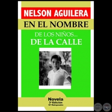 EN EL NOMBRE DE LOS NIÑOS DE LA CALLE - 3ª EDICIÓN 18ª REIMPRESIÓN - Autor NELSON AGUILERA - Año 2020